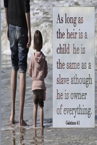 Galatians 4:1 As Long As The Heir Is A Child He Is The Same As A Slave (gray)